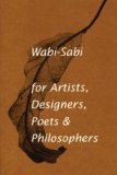 Wabi-Sabi: para artistas, designers, poetas e filosofos 