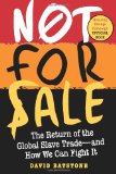 Not for Sale: The Return of the Global Slave Trade - e como podemos combate-lo 
