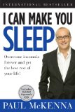 I Can't Make You Sleep: Overcome Insomnia Forever and Get the Best Rest of Your Life! 