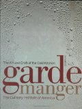 Garde Manger: A arte eo oficio da cozinha fria (Culinary Institute of America) 